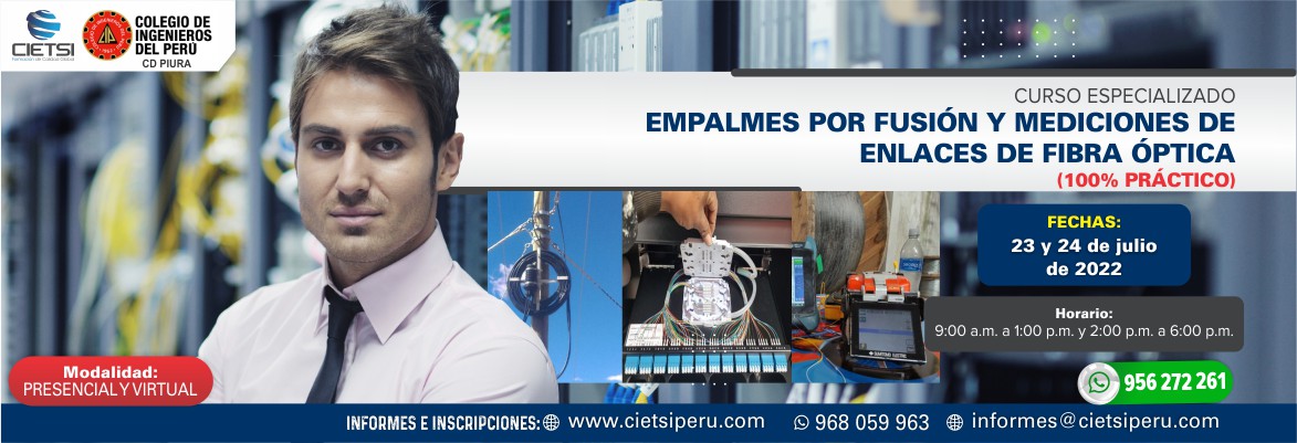 CURSO ESPECIALIZADO EMPALMES POR FUSIÓN Y MEDICIONES DE ENLACES DE FIBRA ÓPTICA 2022